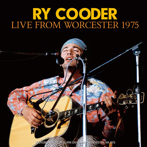 RY COODER - LIVE FROM WORCESTER 1975 (1CDR) – Acme Hot Disc