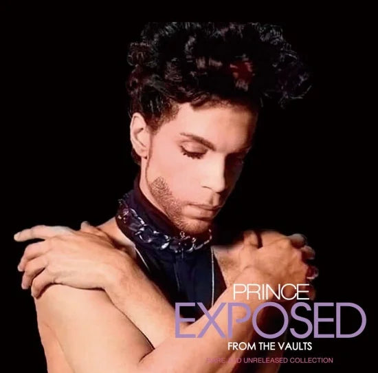 PRINCE / EXPOSED : FROM THE VAULTS RARE AND UNRELEASED COLLECTION PRINCE / EXPOSED : FROM THE VAULTS RARE AND UNRELEASED COLLECTION