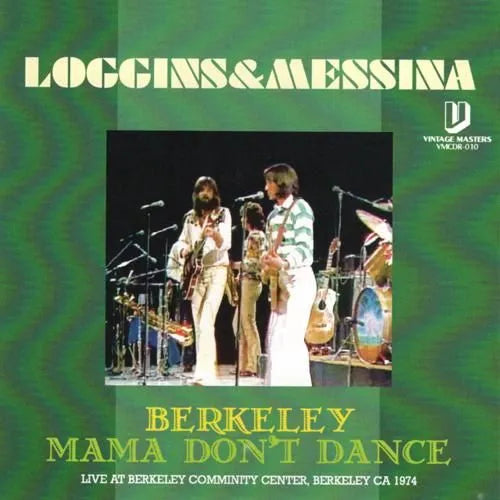 LOGGINS & MESSINA - BERKELEY... MAMA DON'T DANCE (1CDR)