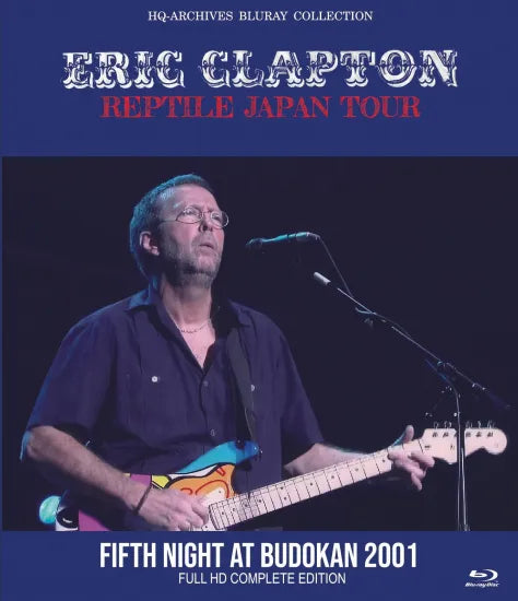 ERIC CLAPTON / REPTILE JAPAN TOUR - FIFTH NIGHT AT BUDOKAN 2001: FULL HD COMPLETE EDITION (1BDR)