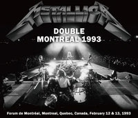 METALLICA - DOUBLE MONTREAL 1993 (2CDR+1DVDR)