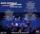 ELVIS COSTELLO and WDR BIG BAND  - LEVERKUSENER JAZZTAGE 2025 (1CDR+1BDR)