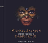 MICHAEL JACKSON - OUTRAGEOUS DANGEROUS DEMO AND UNRELEASED TRACKS