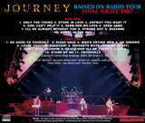 JOURNEY - RAISED ON RADIO TOUR : FINAL NIGHT 1987 (2CDR)