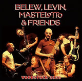 BELEW, LEVIN, MASTELOTTO & FRIENDS - WOODSTOCK 2026 (2CDR)
