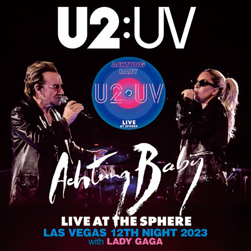 U2 - U2:UV ACHTUNG BABY LIVE AT SPHERE : LAS VEGAS 12TH NIGHT 2023 (2CDR)