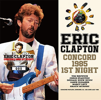 ERIC CLAPTON - CONCORD 1985 1st NIGHT – Acme Hot Disc