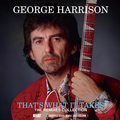GEORGE HARRISON - THAT'S WHAT IT TAKES -THE REMIXES COLLECTION (1CDR)