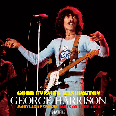 GEORGE HARRISON - GOOD EVENING WASHINGTON: MARYLAND EXPRESS - HARI'S ON TOUR 1974 (2CDR)