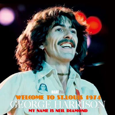 Welcome Harrison GEORGE HARRISON - WELCOME TO ST.LOUIS 1974: MY NAME IS NEIL DIAMOND (1 ...