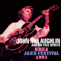 JOHN McLAUGHLIN AND THE FREE SPIRITS - UMEA JAZZ FESTIVAL 1993 (2CDR)