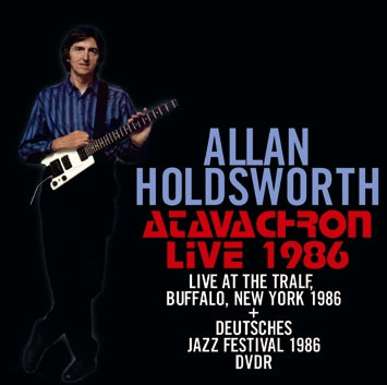 ALLAN HOLDSWORTH - ATAVACHRON LIVE 1986 (1CDR+1DVDR)