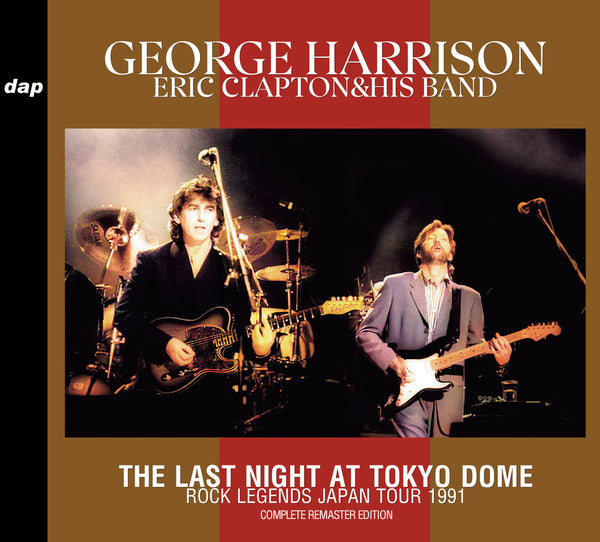 GEORGE HARRISON : ERIC CLAPTON & HIS BAND - THE LAST NIGHT AT TOKYO DOME: ROCK LEGENDS JAPAN TOUR 1991