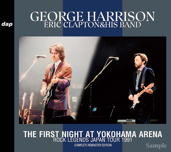 GEORGE HARRISON : ERIC CLAPTON & HIS BAND / THE FIRST NIGHT AT YOKOHAMA ARENA : ROCK LEGENDS JAPAN TOUR 1991