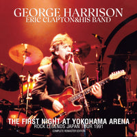 GEORGE HARRISON : ERIC CLAPTON & HIS BAND / THE FIRST NIGHT AT YOKOHAMA ARENA : ROCK LEGENDS JAPAN TOUR 1991