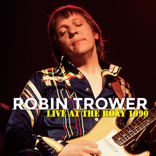ROBIN TROWER - LIVE AT THE ROXY 1990 (2CDR)