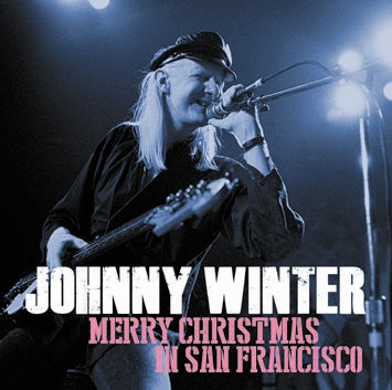 JOHNNY WINTER - MERRY CHRISTMAS IN SAN FRANCISCO