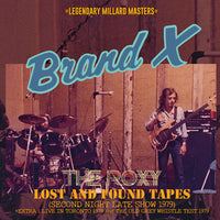 BRAND X  - THE ROXY : LOST AND FOUND TAPES (SECOND NIGHT LATE SHOW 1979) (1CDR)