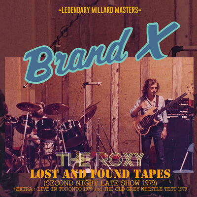 BRAND X - THE ROXY : LOST AND FOUND TAPES (SECOND NIGHT LATE SHOW 1979) (1CDR)