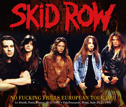 SKID ROW - NO FUCKING FRILLS EUROPEAN TOUR 1991