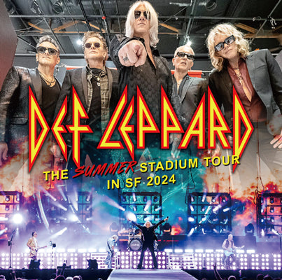 DEF LEPPARD - THE SUMMER STADIUM TOUR IN SF 2024 (2CDR)