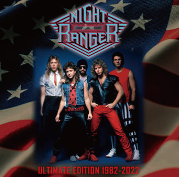 NIGHT RANGER - ULTIMATE EDITION 1982-2022