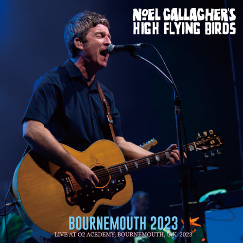 NOEL GALLAGHER'S HIGH FLYING BIRDS - BOURNEMOUTH 2023 (1CDR)