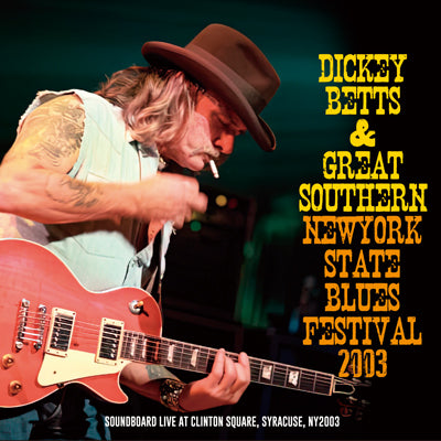 DICKEY BETTS & GREAT SOUTHERN - NEW YORK STATE BLUES FESTIVAL 2003 (2CDR)