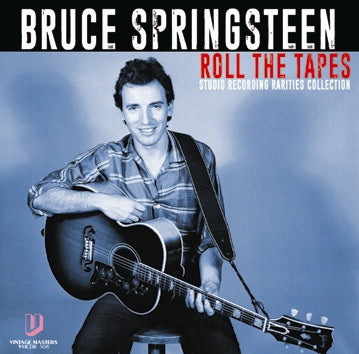 BRUCE SPRINGSTEEN - ROLL THE TAPES