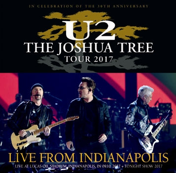 U2 - THE JOSHUA TREE TOUR 2017: LIVE FROM INDIANAPOLIS