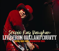 STEVIE RAY VAUGHAN & DOUBLE TROUBLE - LIVE FROM OAKLAND COUNTY: ROYAL OAK 1984 + ROCHESTER 1985 (3CDR)