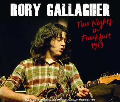 RORY GALLAGHER - TWO NIGHTS IN FRANKFURT 1973 – Acme Hot Disc