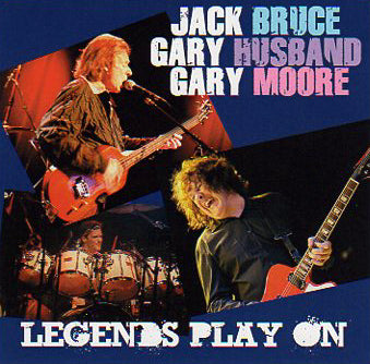 JACK BRUCE, GARY HUSBAND, GARY MOORE - LEGENDS PLAY ON