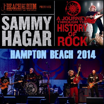 SAMMY HAGAR with MICHAEL ANTHONY, JASON BONHAM - A JOURNEY THROUGH THE HISTORY OF ROCK : HAMPTON BEACH 2014