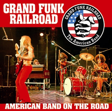 GRAND FUNK - AMERICAN BAND ON THE ROAD