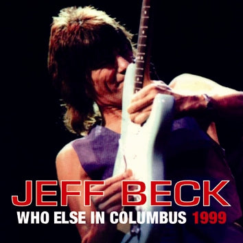 JEFF BECK - WHO ELSE IN COLUMBUS 1999