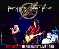 PAGE & PLANT - TWO NIGHTS IN ROSEMONT: LIVE 1995