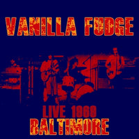 VANILLA FUDGE - LIVE 1969: BALTIMORE