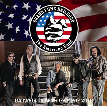 GRAND FUNK RAILROAD - BATAVIA DOWNS GAMING 2018