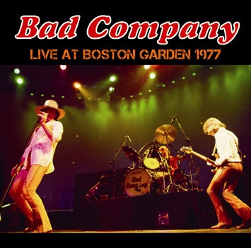BAD COMPANY - LIVE AT BOSTON GARDEN 1977