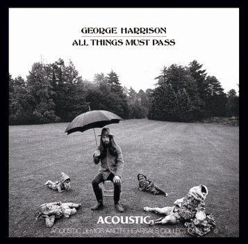 GEORGE HARRISON - ACOUSTIC ALL THINGS MUST PASS