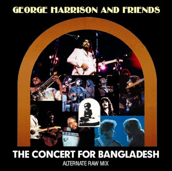 GEORGE HARRISON AND FRIENDS - THE CONCERT FOR BANGLADESH: Alternate Rax Mix