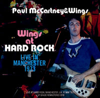 PAUL McCARTNEY & WINGS - WINGS AT HARD ROCK:  LIVE IN MANCHESTER 1973