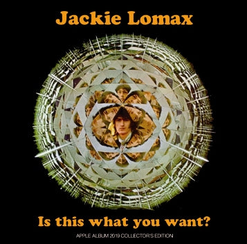 JACKIE LOMAX - IS THIS WHAT YOU WANT? (2CDR)