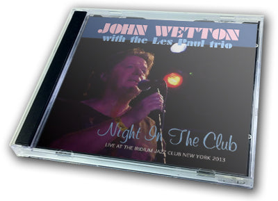 JOHN WETTON with the Les Paul Trio - NIGHT IN THE CLUB