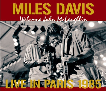 MILES DAVIS - LIVE IN PARIS 1985: WELCOME JOHN McLAUGHLIN (3CDR)