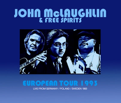 JOHN McLAUGHLIN & FREE SPIRITS - EUROPEAN TOUR 1993 (4CDR)