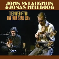 JOHN McLAUGHLIN & JONAS HELLBORG - THE POWER OF TWO : LIVE FROM ISRAEL 1985 (2CDR)