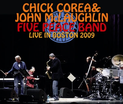 CHICK COREA and JOHN McLAUGHLIN - FIVE PEACE BAND - LIVE IN BOSTON 2009 (3CDR)　