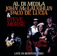 AL DI MEOLA, JOHN McLAUGHLIN, PACO DE LUCIA & STEVE MORSE - LIVE IN BOSTON 1983 (2CDR)